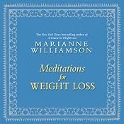 Meditations for Weight Loss | [Marianne Williamson]
