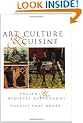 Art, Culture and Cuisine: Ancient and Medieval Gastronomy