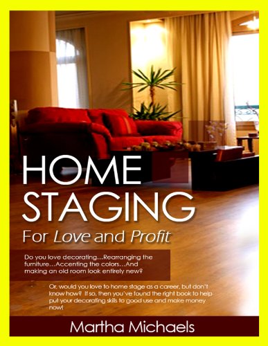 Home Staging For Love and Profit