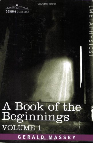 A Book of the Beginnings, Vol.1 (Cosimo Classics: Metaphysics)