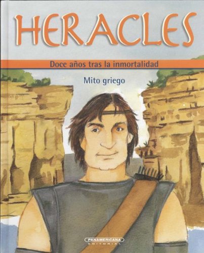Heracles: Doce años tras la inmortalidad (Mitos Para Nios) (Spanish Edition)
