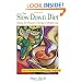 The Slow Down Diet: Eating for Pleasure, Energy, and Weight Loss