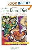 The Slow Down Diet: Eating for Pleasure, Energy and Weight Loss