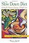 The Slow Down Diet: Eating for Pleasure, Energy and Weight Loss
