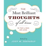 the most brilliant thoughts of all time in two lines or less