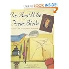 The Boy Who Drew Birds: A Story of John James Audubon (Outstanding Science Trade Books for... by Jacqueline Davies and Melissa Sweet