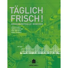 T�glich frisch! Grossmarkthalle M�nchen - seit 1912