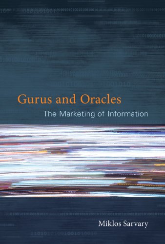 Gurus and Oracles: The Marketing of Information (MIT Press)