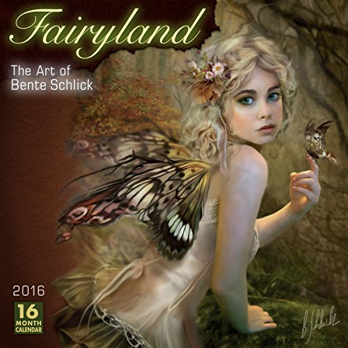 Fairyland  Bente Schlick 2016 Wall Calendar