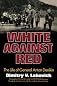 White against Red; the life of General Anton Denikin