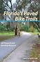 Florida's Paved Bike Trails, Second Edition