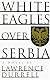 White Eagles Over Serbia