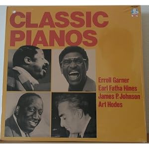 Classic Pianos [Vinyl LP] by James P. Johnson, Earl Hines Trio, Art Hodes Trio, Erroll Garner, and Earl Fatha Hines (Vinyl - 1983) - Original recording reissued