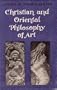 Christian and Oriental Philosophy of Art