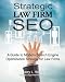Strategic Law Firm SEO: A Guide to Modern Search Engine Optimization Strategy for Law Firms