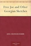 Free Joe and Other Georgian Sketches Books