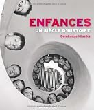 Enfances: Un si�cle d'histoire