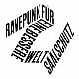 Ravepunk f�r eine bessere Welt