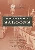 Boomtown Saloons: Archaeology And History In Virginia City (Wilber S. Shepperson Series in Nevada History)