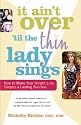 It Ain't Over 'til the Thin Lady Sings: How to Make Your Weight-Loss Surgery a Lasting Success