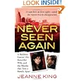 Never Seen Again: A Ruthless Lawyer, His Beautiful Wife, and the Murder that Tore a Family Apart... by Jeanne King