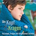 Um Kopf & Kragen: Kurzcapes, Kragen und Kragenschals stricken