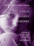 Child Anxiety Disorders: A Guide to Research and Treatment, 2nd Edition
