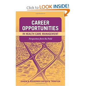 Career Opportunities in Health Care Management: Perspectives from the Field by Sharon B. Buchbinder and Jon M. Thompson