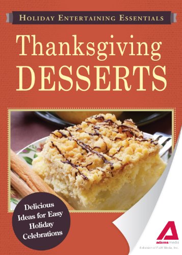 Holiday Entertaining Essentials: Thanksgiving Desserts: Delicious ideas for easy holiday celebrations
