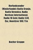 Hrfunksender (Niederlande): Radio Oranje, Radio Veronica, Radio Nordsee International, Radio 10 Gold, Radio 538, Caz, Noordzee 100.7 FM-