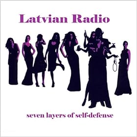 Latvian Radio - Seven Layers of Self-Defense (2009)