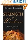 Strength in Weakness: Healing Sexual and Relational Brokenness