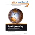 Sport-Sponsoring: An den Beispielen: FIFA Fu�ball-WM 2006TM in Deutschland und FIFA Fu�ball-WM 2010TM in S�dafrika