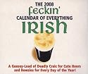 The 2008 Feckin' Calendar of Everything Irish: A Gansey-load of Deadly Craic for Cute Hoors and Bowsies for Every Day of the Year