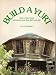 Build a Yurt by Len Charney