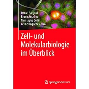 Zell- und Molekularbiologie im Überblick