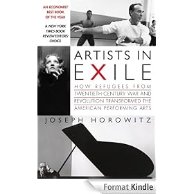 Artists in Exile: How Refugees from Twentieth-Century War and Revolution Transformed the American Performing Arts
