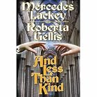And Less Than Kind (The Doubled Edge, Book 4) by Mercedes Lackey and Roberta Gellis