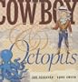 Cowboy and Octopus