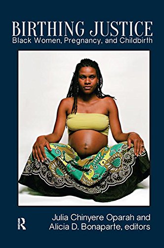 Birthing Justice: Black Women, Pregnancy, and Childbirth