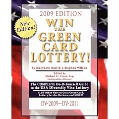 Win the Green Card Lottery! The Complete Do-It-Yourself Guide to the USA Diversity Visa Lottery, 2009 Edition