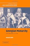 Georgian Monarchy: Politics and Culture, 1714-1760 (Cambridge Studies in Early Modern British History)