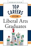 Top Careers for Liberal Arts Graduates (Top Career)