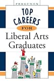 Top Careers for Liberal Arts Graduates (Top Career)