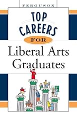 Top Careers for Liberal Arts Graduates (Top Career)