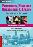 Ferienjobs und Praktika, Europa und Übersee: Abenteuer Ausland