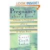 Pregnancy After a Loss: A Guide to Pregnancy After a Miscarriage, Stillbirth, or Infant Death