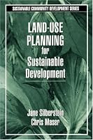 Land-Use Planning for Sustainable Development (Sustainable Community Development Series)