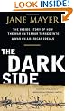 The Dark Side: The Inside Story of How The War on Terror Turned into a War on American Ideals