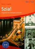 Szia!. Ungarisch für Anfänger: Szia! Lehrbuch: Ungarisch für Anfänger
